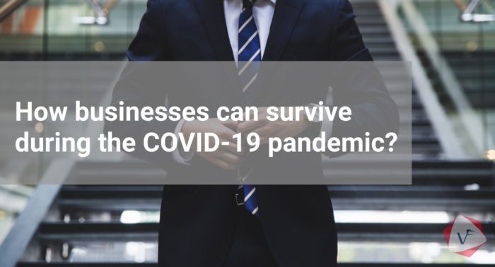 How businesses can survive during the COVID-19 pandemic?